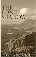 The Long Shadow by Loretta Proctor